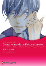 Title: Quand le monde de Falcone s'arrete de tourner: Harlequin comics, Author: Abby Green