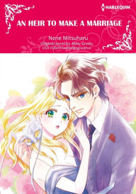 Title: AN HEIR TO MAKE A MARRIAGE: Harlequin comics, Author: Abby Green