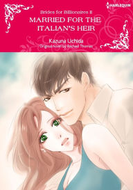 Title: MARRIED FOR THE ITALIAN'S HEIR: Harlequin comics, Author: Rachael Thomas