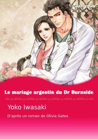 Title: Le Mariage Argentin Du Dr Burnside: Harlequin comics, Author: Olivia Gates
