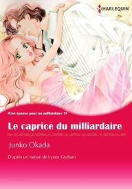 Title: LE CAPRICE DU MILLIARDAIRE: Harlequin comics, Author: Lynne Graham
