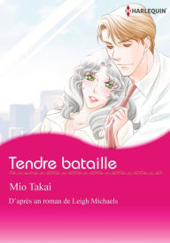 Title: TENDRE BATAILLE: Harlequin comics, Author: Leigh Michaels