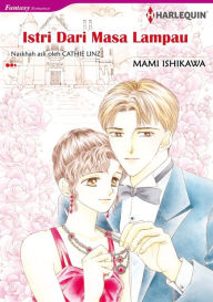 Title: Istri Dari Masa Lampau: Harlequin comics, Author: CATHIE L. BAUMGARDENER