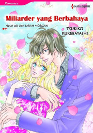 Title: Miliarder yang Berbahaya: Harlequin comics, Author: Sarah Morgan