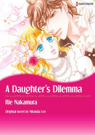 Title: A DAUGHTER'S DILEMMA: Harlequin comics, Author: Miranda Lee