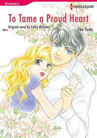 Title: TO TAME A PROUD HEART: Harlequin comics, Author: CATHY WILLIAMS