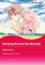 MARRYING THE LONE STAR MAVERICK: Harlequin comics
