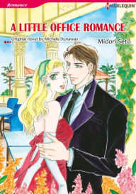 Title: A LITTLE OFFICE ROMANCE: Harlequin comics, Author: MICHELE DUNAWAY