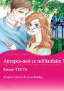 Attrapez-moi ce milliardaire!: Harlequin comics