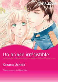 Title: Un prince irrésistible: Harlequin Comics (A Mistake, a Prince and a Pregnancy), Author: Maisey Yates