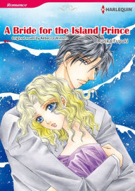 Title: A BRIDE FOR THE ISLAND PRINCE: Harlequin comics, Author: Rebecca Winters