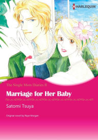 Title: MARRIAGE FOR HER BABY: Harlequin comics, Author: Raye Morgan