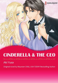 Title: CINDERELLA & THE CEO: Harlequin comics, Author: Maureen Child