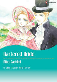 Title: BARTERED BRIDE: Harlequin comics, Author: Anne Herries