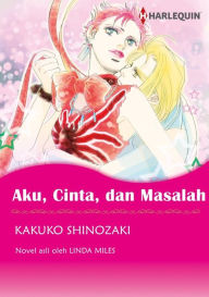 Title: Aku, Cinta, dan Masalah: Harlequin comics, Author: Linda Miles