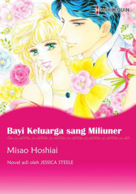 Title: Bayi Keluarga sang Miliuner: Harlequin comics, Author: JESSICA STEELE