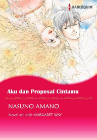 Title: Aku dan Proposal Cintamu: Harlequin comics, Author: LTD MARGARET WAY PTY.