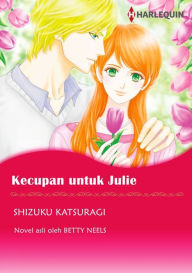 Title: Kecupan untuk Julie: Harlequin comics, Author: BETTY NEELS