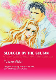Title: SEDUCED BY THE SULTAN: Harlequin comics, Author: Sharon Kendrick