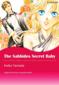 Title: THE SABBIDES SECRET BABY: Harlequin comics, Author: JACQUELINE BAIRD