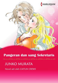 Title: PANGERAN DAN SANG SEKRETARIS: Harlequin comics, Author: CAITLIN CREWS