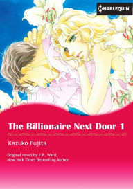 Title: THE BILLIONAIRE NEXT DOOR 1: Harlequin comics, Author: J. R. Ward