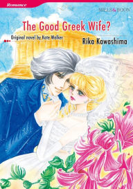 Title: THE GOOD GREEK WIFE?: Mills&Boon comics, Author: Kate Walker