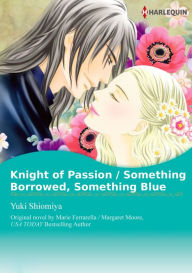 Title: KNIGHT OF PASSION / SOMETHING BORROWED, SOMETHING BLUE: Harlequin comics, Author: Margaret Moore