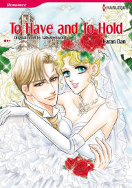 Title: TO HAVE AND TO HOLD: Harlequin comics, Author: Sally Wentworth