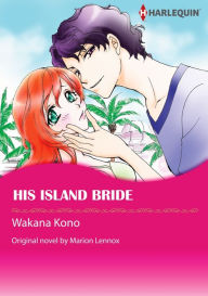 Title: HIS ISLAND BRIDE: Harlequin comics, Author: Marion Lennox