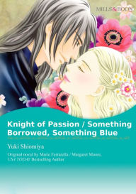 Title: KNIGHT OF PASSION / SOMETHING BORROWED, SOMETHING BLUE: Mills&Boon comics, Author: Margaret Moore