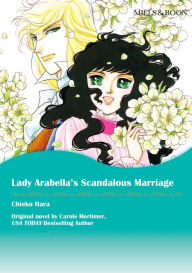 Title: LADY ARABELLA'S SCANDALOUS MARRIAGE: Mills&Boon comics, Author: Carole Mortimer