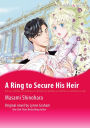 A RING TO SECURE HIS HEIR: Mills&Boon comics