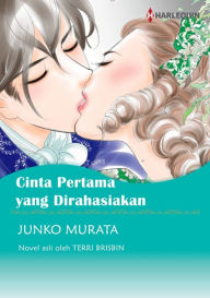 Title: CINTA PERTAMA YANG DIRAHASIAKAN: Harlequin comics, Author: THERESA S. BRISBIN