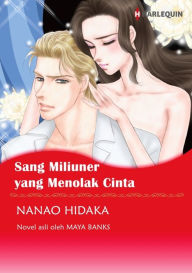 Title: Sang Miliuner yang Menolak Cinta: Harlequin comics, Author: MAYA BANKS