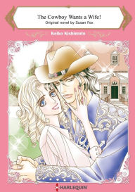 Title: THE COWBOY WANTS A WIFE!: Harlequin comics, Author: Susan Fox