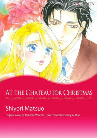 Title: AT THE CHATEAU FOR CHRISTMAS: Harlequin comics, Author: Rebecca Winters