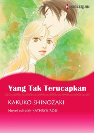 Title: Yang Tak Terucapkan: Harlequin comics, Author: Kathryn Ross