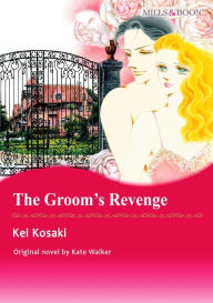 Title: THE GROOM'S REVENGE: Mills & Boon comics, Author: Kate Walker