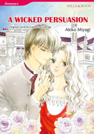 Title: A WICKED PERSUASION: Mills & Boon comics, Author: Catherine George