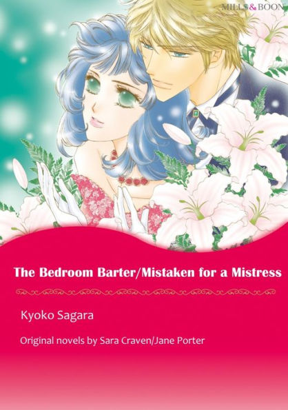 THE BEDROOM BARTER / MISTAKEN FOR A MISTRESS(Mills&Boon): Harlequin comics