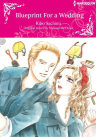 Title: BLUEPRINT FOR A WEDDING: Harlequin comics, Author: MELISSA MARTINEZ MCCLONE