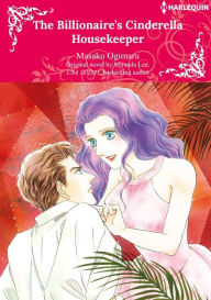 Title: THE BILLIONAIRE'S CINDERELLA HOUSEKEEPER: Harlequin comics, Author: MIRANDA LEE