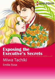 Title: Exposing the Executive's Secrets: Harlequin comics, Author: Emilie Rose