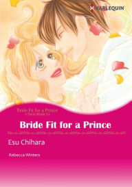 Title: Bride Fit for A Prince: Harlequin comics, Author: Rebecca Winters