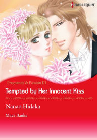 Title: Tempted by Her Innocent Kiss: Harlequin Comics, Author: Maya Banks