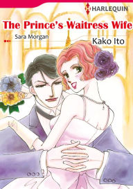 Title: The Prince's Waitress Wife: Harlequin comics, Author: Sarah Morgan