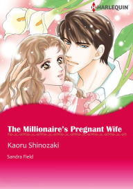 Title: The Millionaire's Pregnant Wife: Harlequin comics, Author: Sandra Field