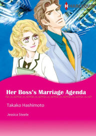 Title: Her Boss's Marriage Agenda: Harlequin comics, Author: Jessica Steele