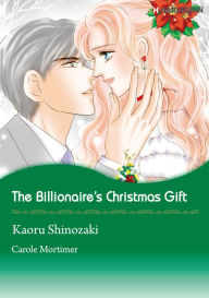 Title: The Billionaire's Christmas Gift: Harlequin comics, Author: Carole Mortimer